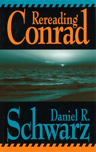 Rereading Conrad (Volume 1) (9780826213266) by Schwarz, Daniel R.