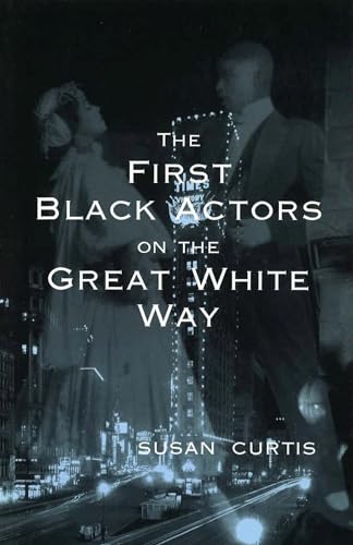 Beispielbild fr The First Black Actors on the Great White Way zum Verkauf von Better World Books