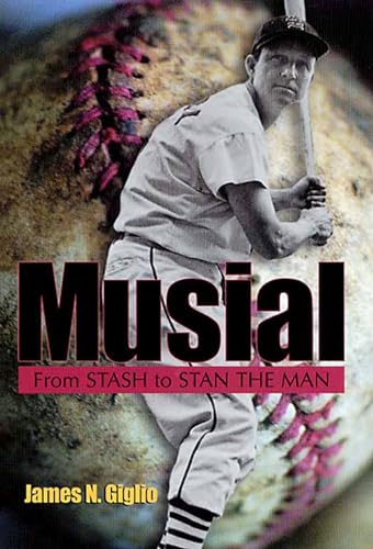 Beispielbild fr Musial: From Stash to Stan the Man (Volume 1) (Missouri Biography Series) zum Verkauf von Wonder Book