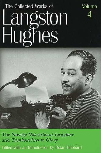 Stock image for The Novels: Not Without Laughter and Tambourines to Glory (Collected Works of Langston Hughes, Vol 4) for sale by Ergodebooks