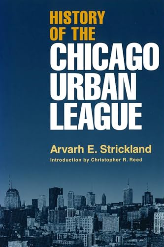 9780826213471: History of the Chicago Urban League (Volume 1)