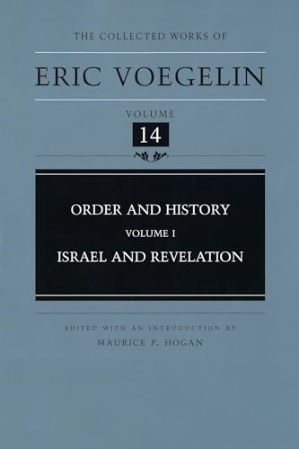 Beispielbild fr Order and History (Volume 1): Israel and Revelation (Collected Works of Eric Voegelin, Volume 14) zum Verkauf von RPTS Library Book Store
