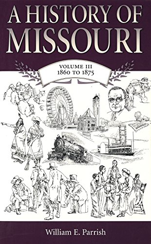 Imagen de archivo de A History of Missouri: 1860 To 1875: Vol 3 a la venta por Revaluation Books