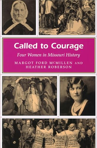 Stock image for Called to Courage : Four Women in Missouri History for sale by Better World Books