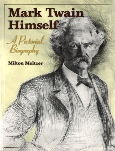 Mark Twain Himself: A Pictorial Biography (Volume 1) (Mark Twain and His Circle) (9780826214126) by Milton Meltzer