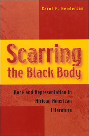 9780826214218: Scarring the Black Body: Race and Representation in African American Literature