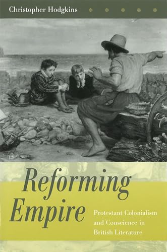 Stock image for Reforming Empire: Protestant Colonialism and Conscience in British Literature for sale by Anybook.com