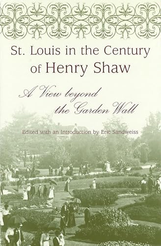 St. Louis in the Century of Henry Shaw: A View beyond the Garden Wall