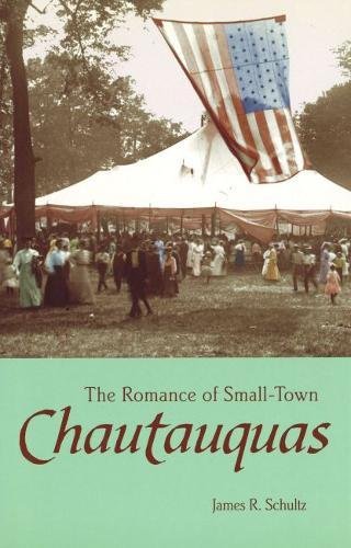 Stock image for The Romance of Small-Town Chautauquas for sale by Wonder Book