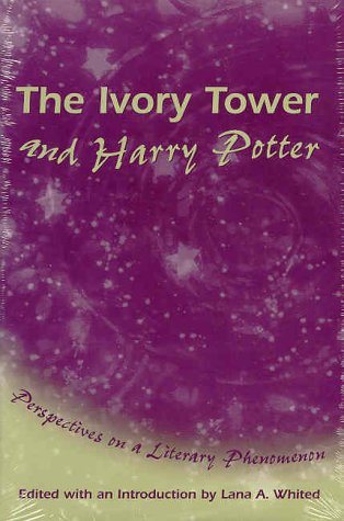 Beispielbild fr The Ivory Tower and Harry Potter: Perspectives on a Literary Phenomenon zum Verkauf von WorldofBooks