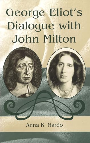9780826214652: George Eliot's Dialogue with John Milton (Volume 1)