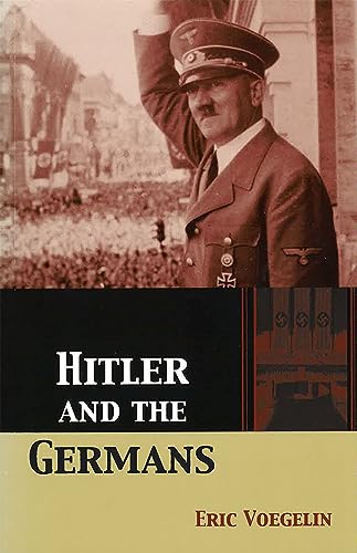 Imagen de archivo de Hitler and the Germans (Collected Works of Eric Voegelin) a la venta por Half Price Books Inc.