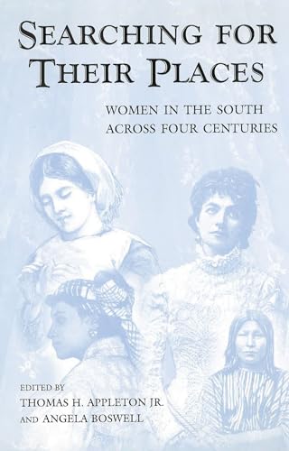 Beispielbild fr Searching for Their Places: Women in the South across Four Centuries (Volume 1) (Southern Women) zum Verkauf von Red's Corner LLC