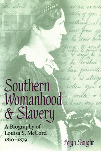 Stock image for Southern Womanhood and Slavery: A Biography of Louisa S. McCord, 1810-1879 for sale by ThriftBooks-Atlanta