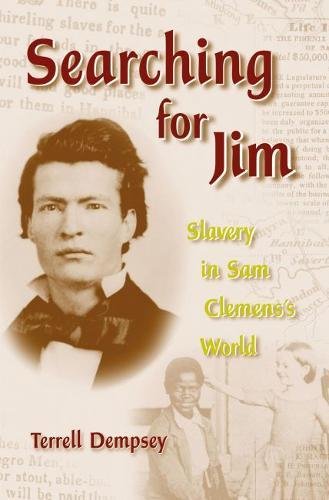 Searching for Jim: Slavery in Sam Clemens's World (MARK TWAIN & HIS CIRCLE)