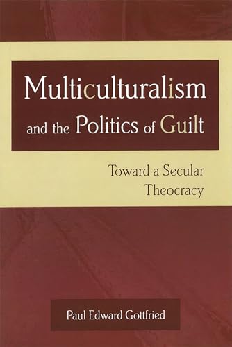 Beispielbild fr Multiculturalism and the Politics of Guilt zum Verkauf von Blackwell's