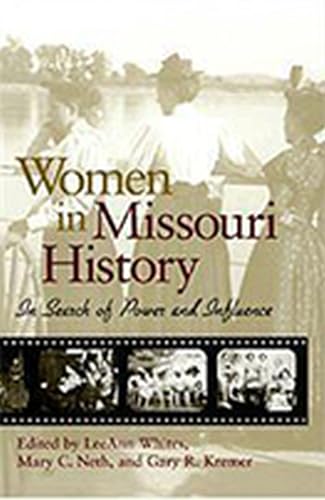 Stock image for Women in Missouri History: In Search of Power and Influence (Volume 1) for sale by HPB Inc.