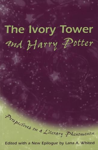 Imagen de archivo de The Ivory Tower and Harry Potter : Perspectives on a Literary Phenomenon a la venta por Better World Books