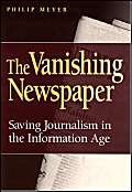 9780826215611: The Vanishing Newspaper: Saving Journalism in the Information Age