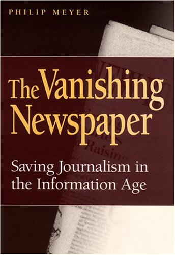 9780826215611: The Vanishing Newspaper: Saving Journalism in the Information Age