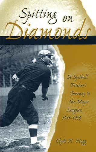 Imagen de archivo de Spitting on Diamonds: A Spitball Pitcher's Journey to the Major Leagues, 1911-1919 a la venta por ThriftBooks-Atlanta