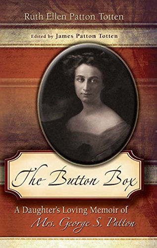 Stock image for The Button Box: A Daughter's Loving Memoir of Mrs. George S. Patton for sale by GoldBooks