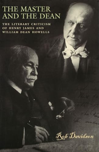 Beispielbild fr The Master and the Dean: The Literary Criticism of Henry James and William Dean Howells zum Verkauf von cornacres