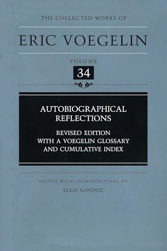 9780826215895: Autobiographical Reflections (CW34): Revised Edition with a Voegelin Glossary and Cumulative Index (Collected Works of Eric Voegelin)
