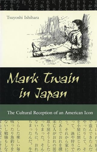 9780826215901: Mark Twain In Japan: The Cultural Reception Of An American Icon