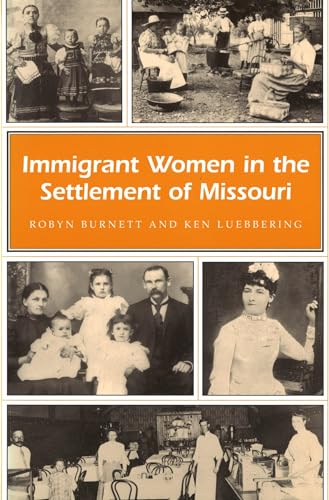 Stock image for Immigrant Women in the Settlement of Missouri (Volume 1) (Missouri Heritage Readers) for sale by HPB Inc.