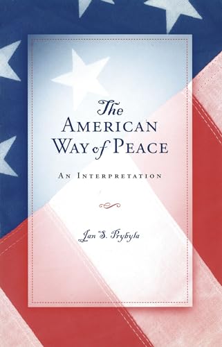 Beispielbild fr The American Way of Peace zum Verkauf von Daedalus Books