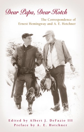 9780826216052: Dear Papa, Dear Hotch: The Correspondence of Ernest Hemingway and A. E. Hotchner