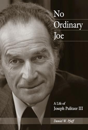 Beispielbild fr No Ordinary Joe : A Life of Joseph Pulitzer III zum Verkauf von Better World Books