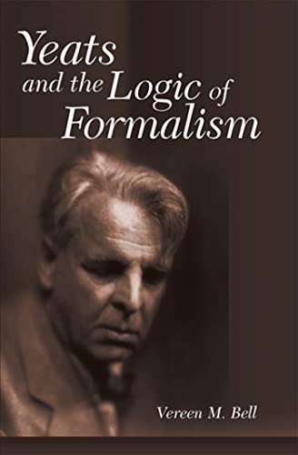 Stock image for Yeats and the Logic of Formalism for sale by Better World Books: West