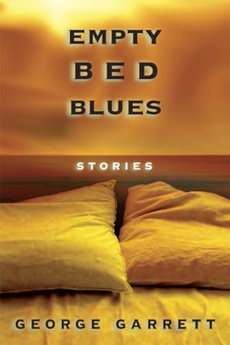 Empty Bed Blues: Stories (Volume 1) (9780826216304) by Garrett, George