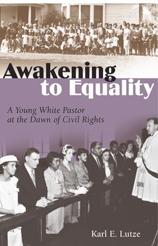 Beispielbild fr Awakening to Equality: A Young White Pastor at the Dawn of Civil Rights Volume 1 zum Verkauf von ThriftBooks-Dallas