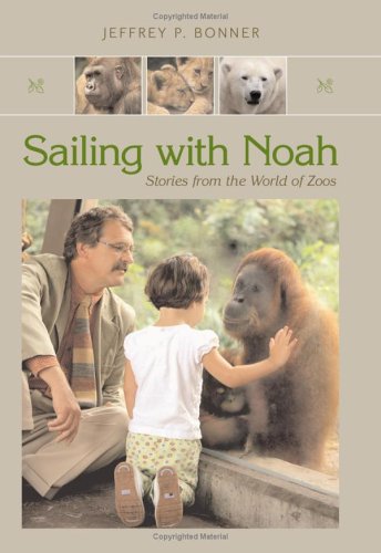 Stock image for Sailing With Noah: Stories from the World of Zoos for sale by Front Cover Books