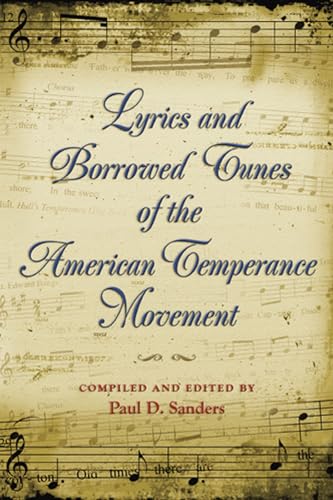 9780826216458: Lyrics and Borrowed Tunes of the American Temperance Movement