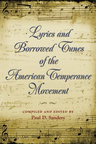 9780826216458: Lyrics And Borrowed Tunes of the American Temperance Movement