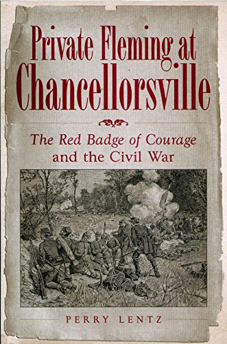Beispielbild fr Private Fleming at Chancellorsville : The Red Badge of Courage and the Civil War zum Verkauf von Better World Books