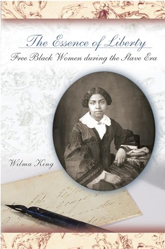 9780826216571: The Essence of Liberty: Free Black Women During the Slave Era (Volume 1)