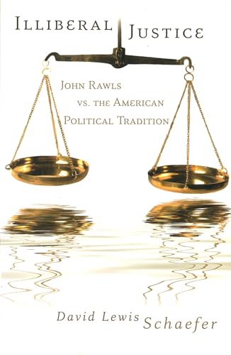 9780826216847: Illiberal Justice: John Rawls vs. the American Political Tradition