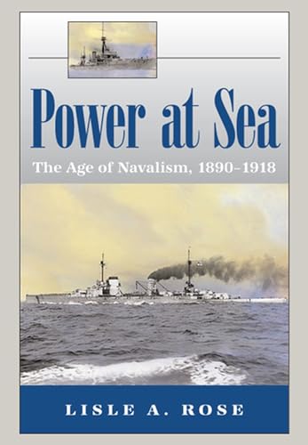 9780826217011: Power at Sea v. 1; Age of Navalism, 1890-1918: The Age of Navalism, 1890-1918 Volume 1
