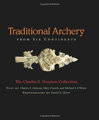 9780826217516: Traditional Archery from Six Continents: The Charles E. Grayson Collection