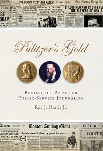 Beispielbild fr Pulitzer's Gold-Behind The Prize For Public Service Journalism zum Verkauf von Foxtrot Books