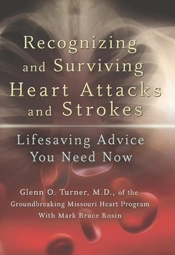 9780826217943: Recognizing and Surviving Heart Attacks and Strokes: Lifesaving Advice You Need Now