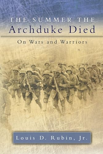 Beispielbild fr The Summer the Archduke Died : On Wars and Warriors zum Verkauf von Better World Books