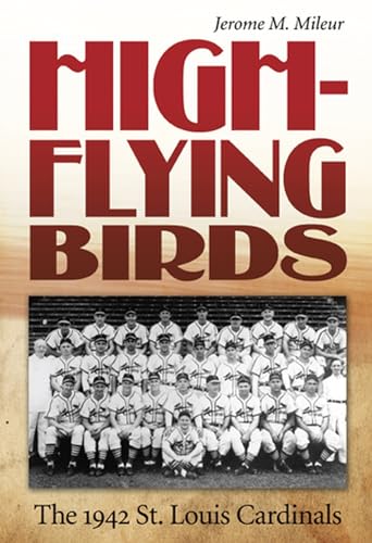 9780826218346: High-Flying Birds: The 1942 St. Louis Cardinals