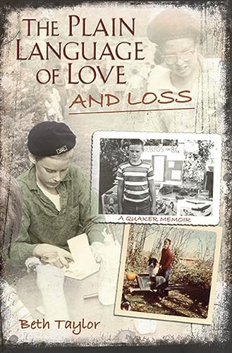 Stock image for The Plain Language of Love and Loss : A Quaker Memoir for sale by Better World Books
