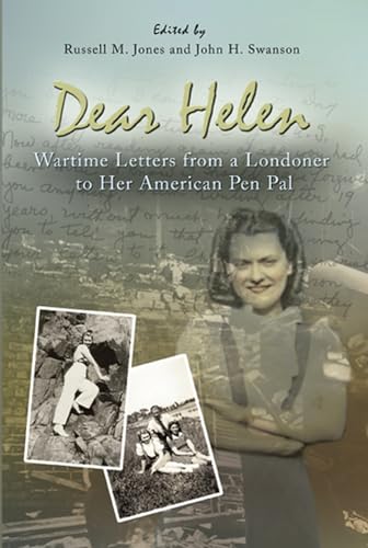 Beispielbild fr Dear Helen: Wartime Letters from a Londoner to Her American Pen Pal (Volume 1) zum Verkauf von St Vincent de Paul of Lane County